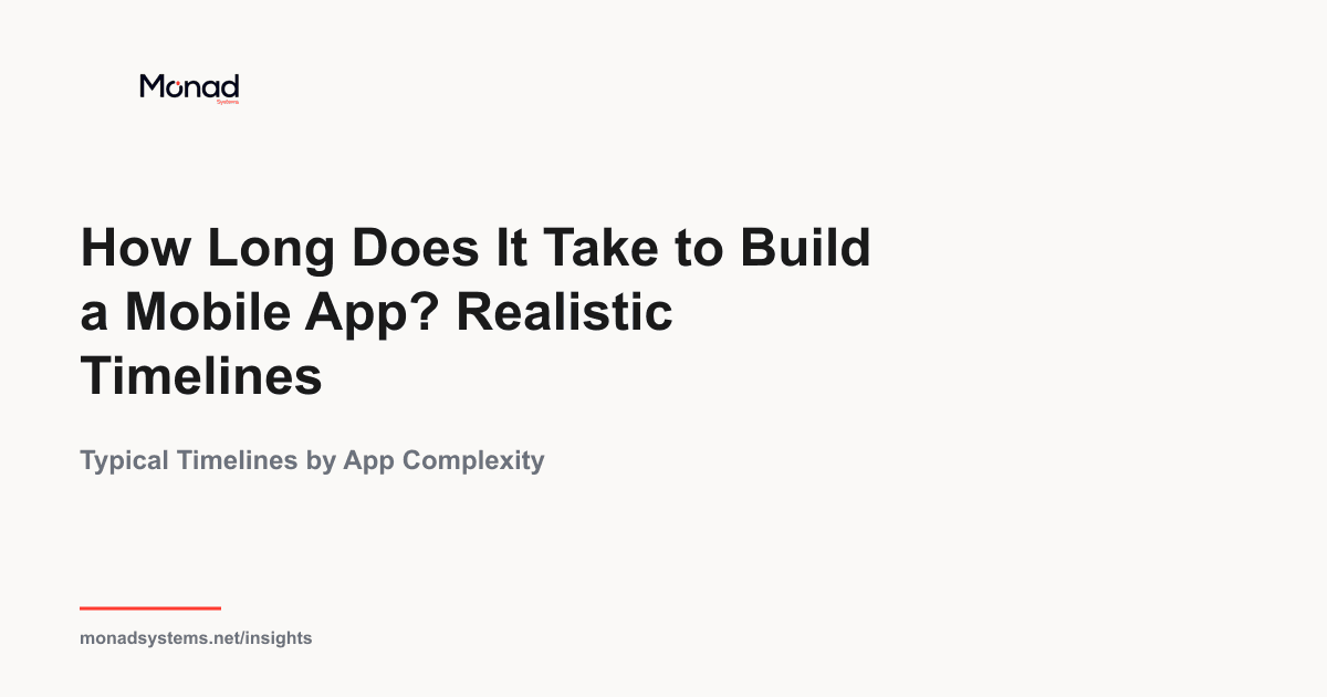 How Long Does It Take to Build a Mobile App? Realistic Timelines